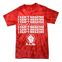 I Can't Breathe Black Lives Matter BLM Fist Tie-Dye T-Shirt