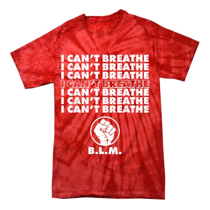 I Can't Breathe Black Lives Matter BLM Fist Tie-Dye T-Shirt