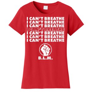 I Can't Breathe Black Lives Matter BLM Fist Women's T-Shirt