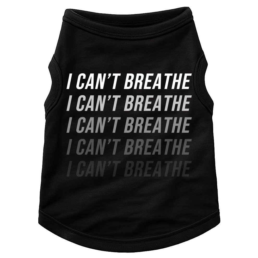 I Can't Breathe Fading Word Print Doggie Tank
