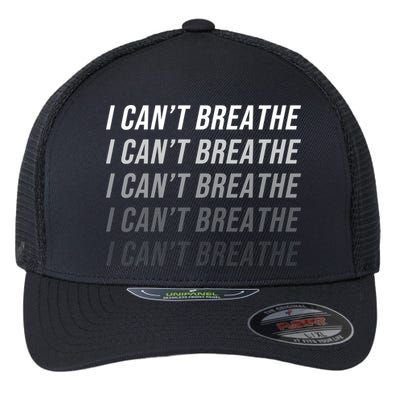 I Can't Breathe Fading Word Print Flexfit Unipanel Trucker Cap