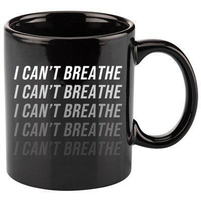 I Can't Breathe Fading Word Print 11oz C Handle Ceramic Mug
