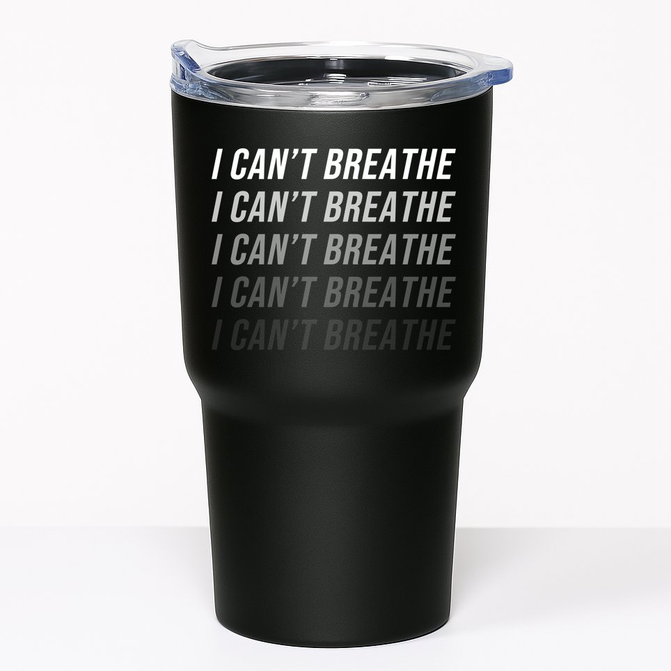 I Can't Breathe Fading Word Print Tumbler
