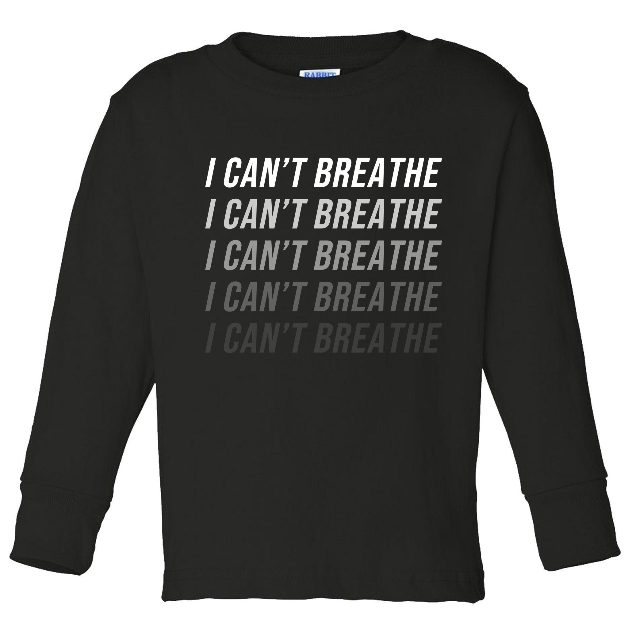 I Can't Breathe Fading Word Print Toddler Long Sleeve Shirt