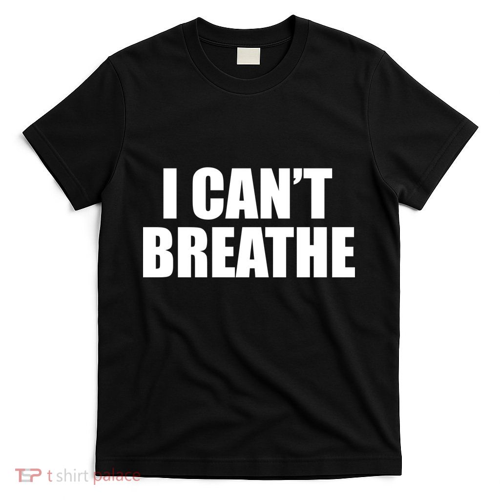I Can't Breathe George Floyd Black Lives Matter T-Shirt