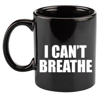 I Can't Breathe George Floyd Black Lives Matter 11oz C Handle Ceramic Mug
