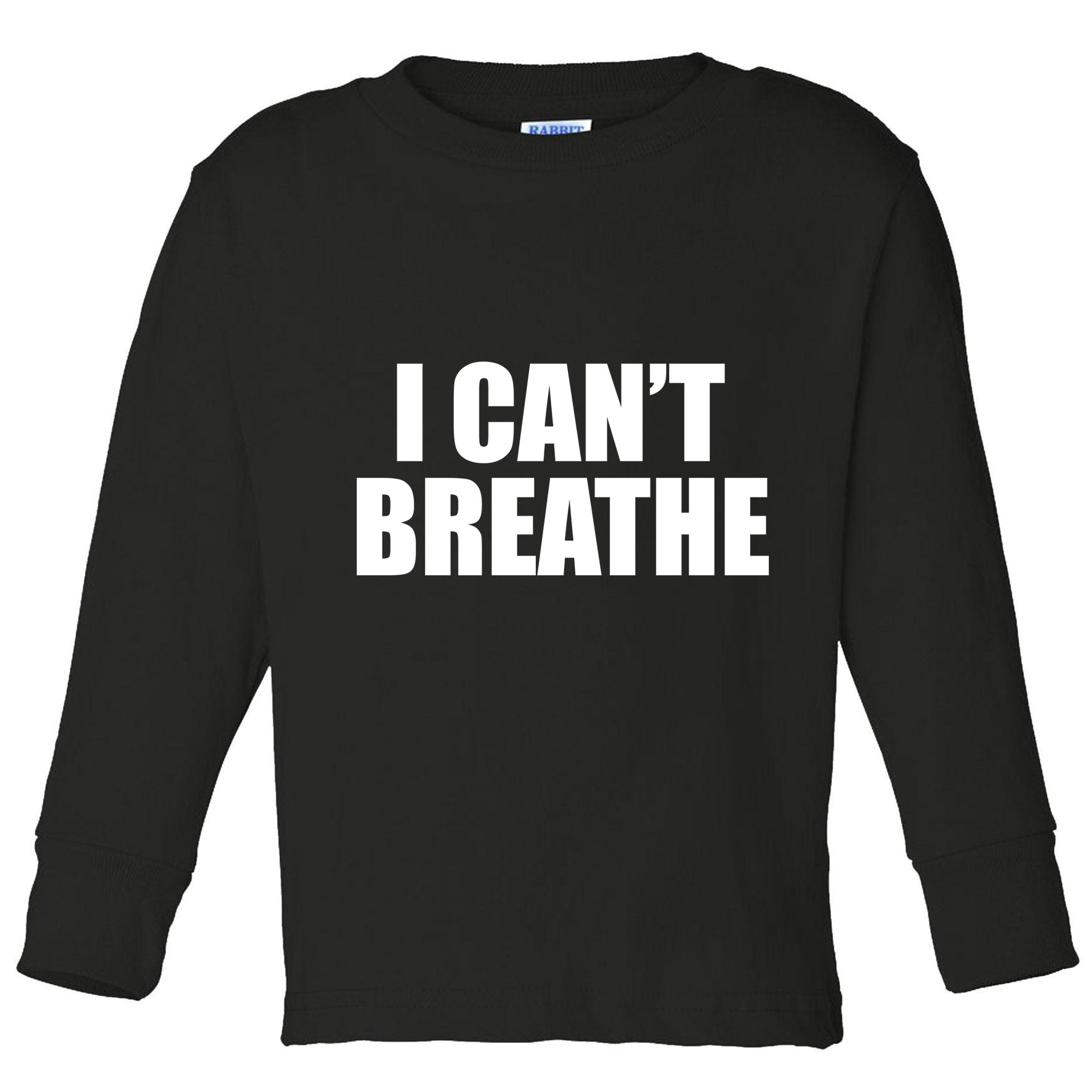 I Can't Breathe George Floyd Black Lives Matter Toddler Long Sleeve Shirt