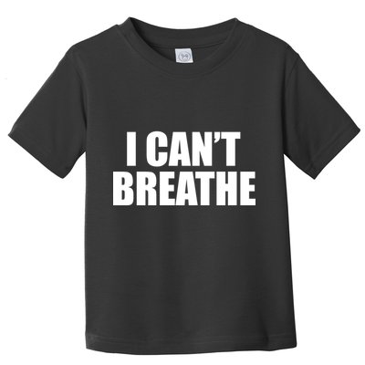 I Can't Breathe George Floyd Black Lives Matter Toddler T-Shirt