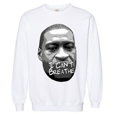 I Can't Breathe George Floyd BLM Garment-Dyed Sweatshirt