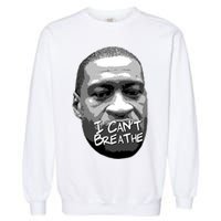 I Can't Breathe George Floyd BLM Garment-Dyed Sweatshirt