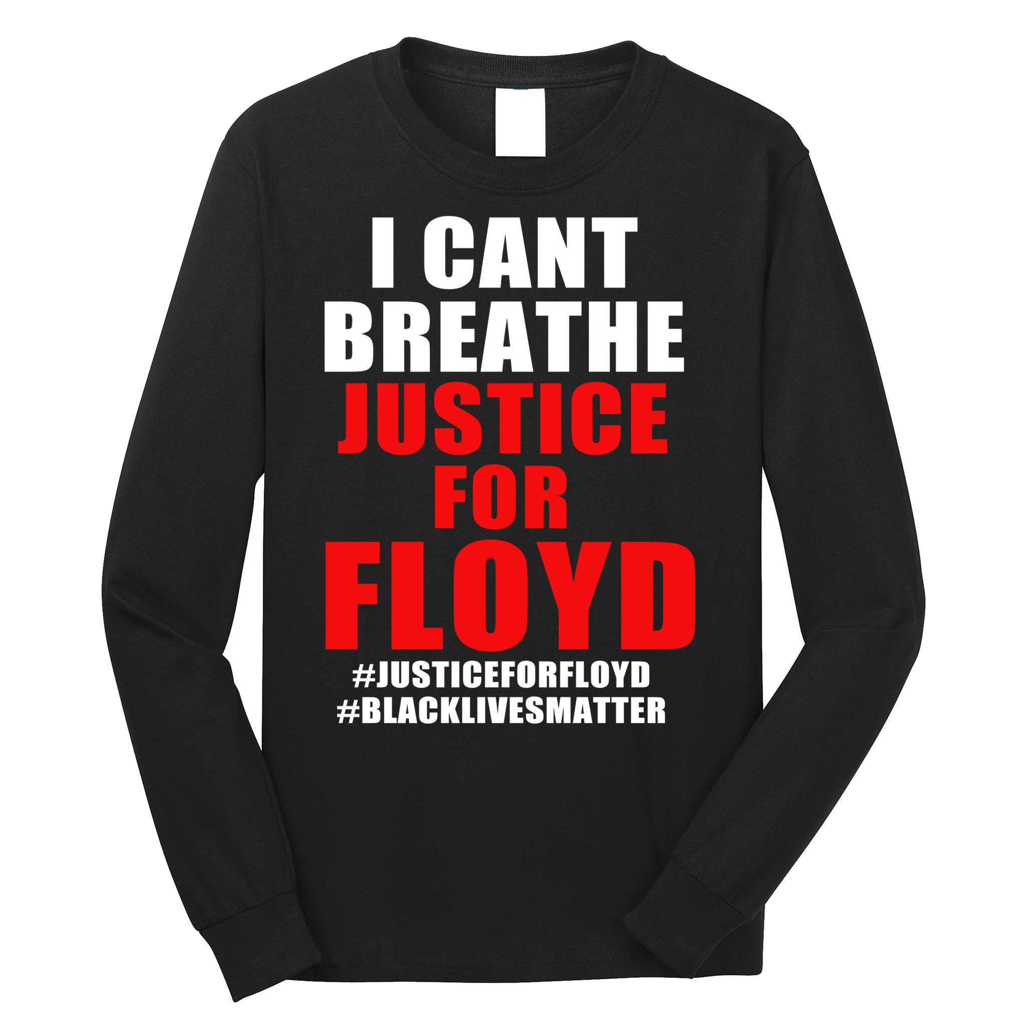 I Can't Breathe Justice For Floyd Long Sleeve Shirt