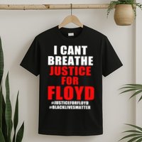 I Can't Breathe Justice For Floyd T-Shirt