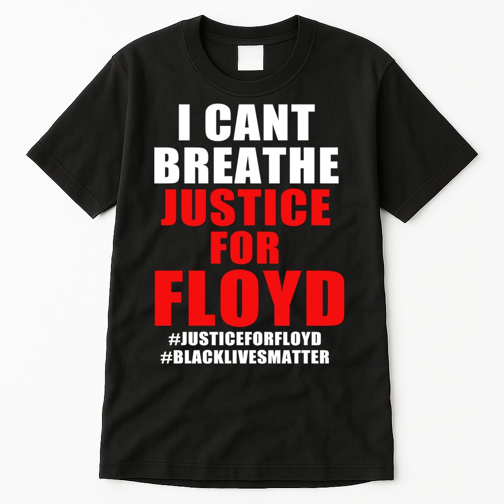 I Can't Breathe Justice For Floyd Tall T-Shirt
