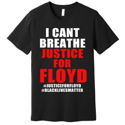 I Can't Breathe Justice For Floyd Premium T-Shirt
