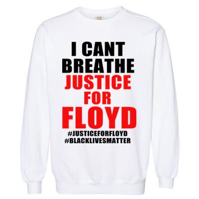 I Can't Breathe Justice For Floyd Garment-Dyed Sweatshirt