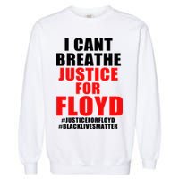 I Can't Breathe Justice For Floyd Garment-Dyed Sweatshirt
