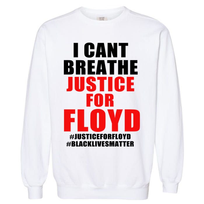 I Can't Breathe Justice For Floyd Garment-Dyed Sweatshirt
