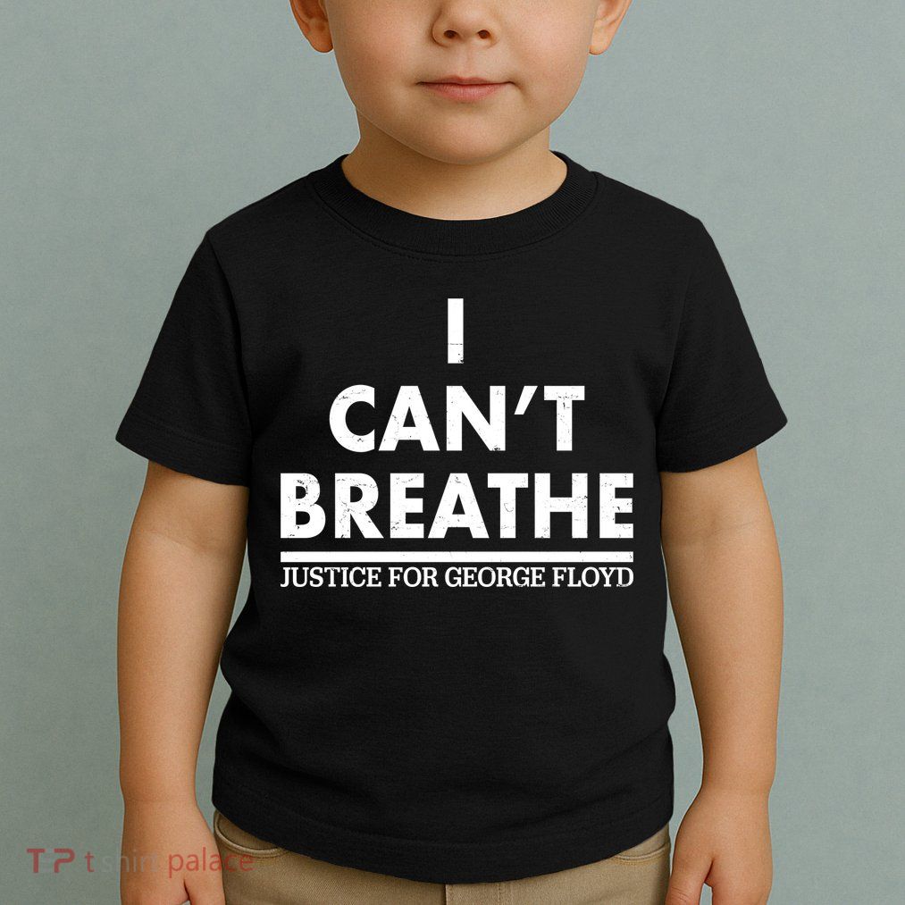 I Can't Breathe Justice For George Floyd Support BLM Toddler T-Shirt