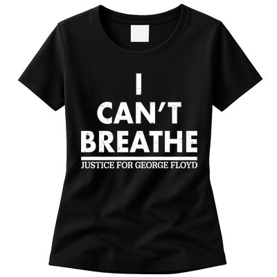 I Can't Breathe Justice For George Floyd Support BLM Womens T-Shirt