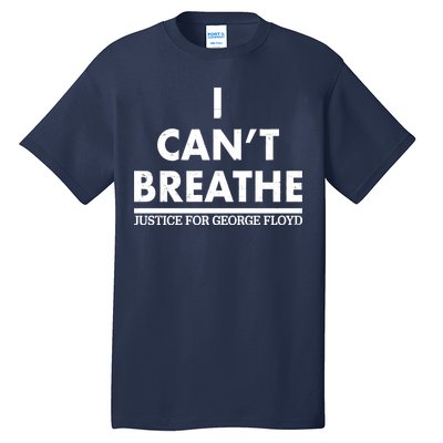 I Can't Breathe Justice For George Floyd Support BLM Tall T-Shirt