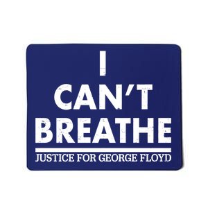 I Can't Breathe Justice For George Floyd Support BLM Mousepad