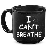 I Can't Breathe Protest Black Lives Matter Message 15oz Campfire Ceramic Mug