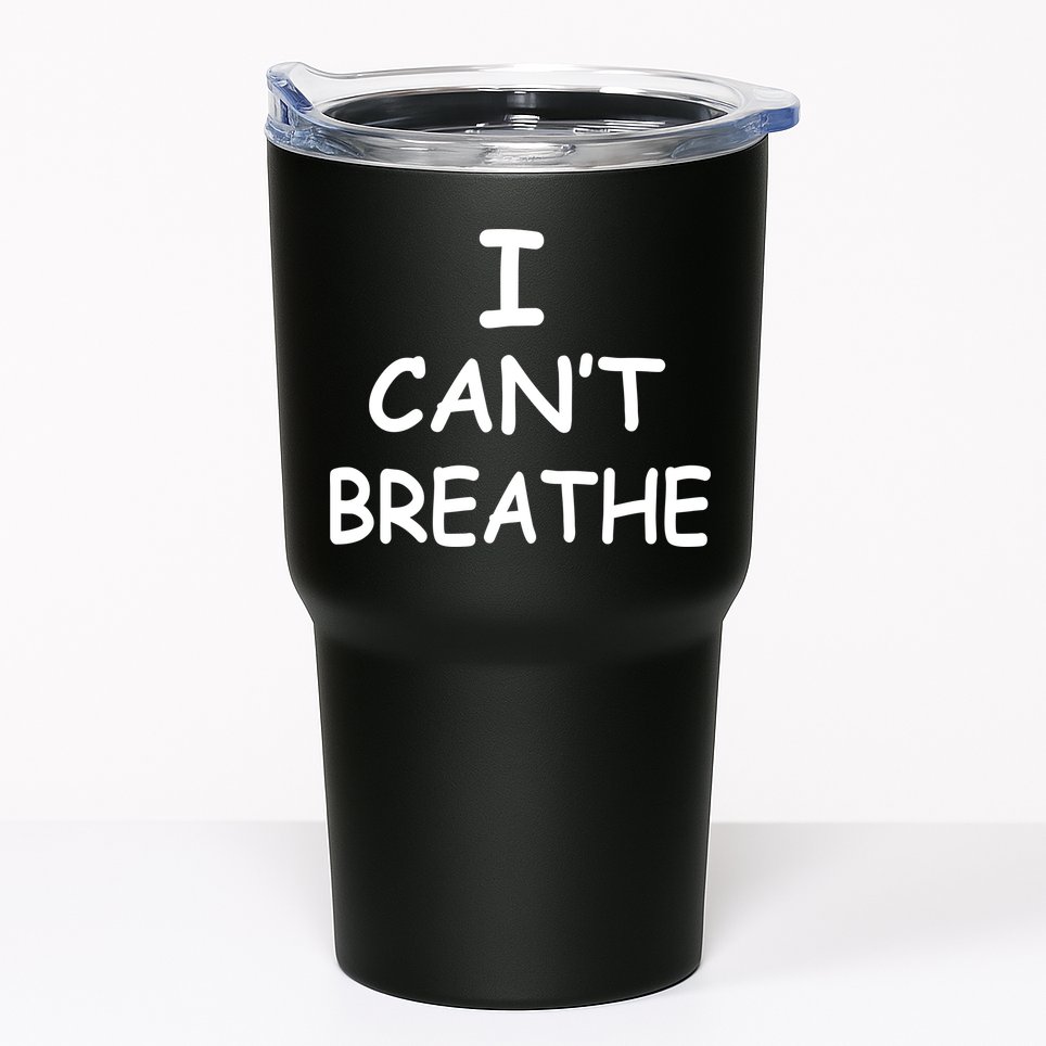 I Can't Breathe Protest Black Lives Matter Message Tumbler