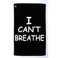 I Can't Breathe Protest Black Lives Matter Message Golf Towel