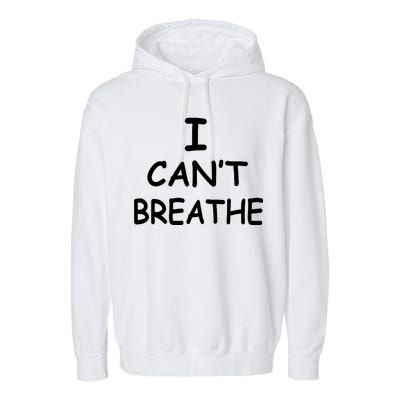 I Can't Breathe Protest Black Lives Matter Message Garment-Dyed Fleece Hoodie