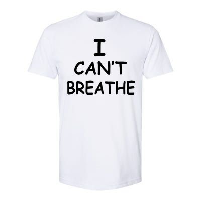 I Can't Breathe Protest Black Lives Matter Message Softstyle® CVC T-Shirt