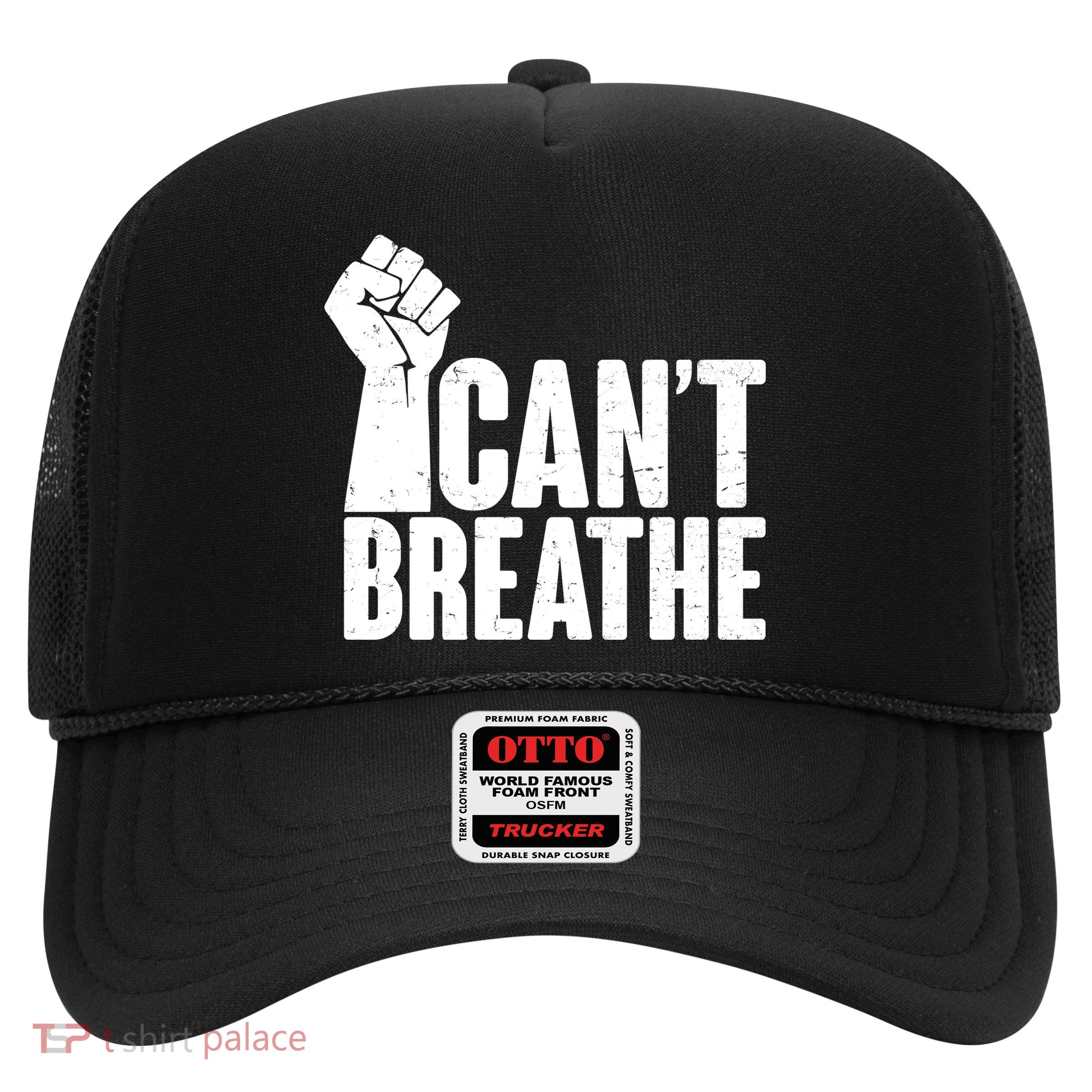 I Can't Breathe Protest Fist George Floyd Trucker Hat