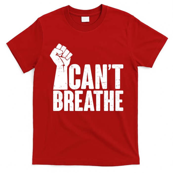 I Can't Breathe Protest Fist George Floyd T-Shirt