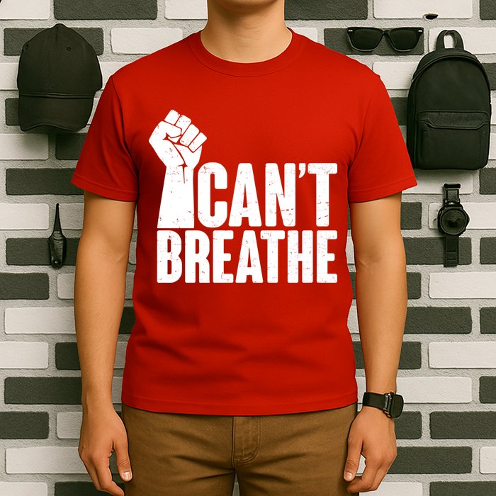 I Can't Breathe Protest Fist George Floyd T-Shirt