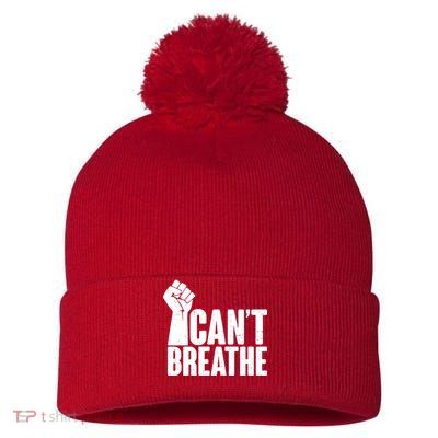 I Can't Breathe Protest Fist George Floyd Pom Pom 12in Knit Beanie