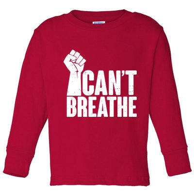 I Can't Breathe Protest Fist George Floyd Toddler Long Sleeve Shirt