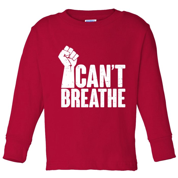 I Can't Breathe Protest Fist George Floyd Toddler Long Sleeve Shirt