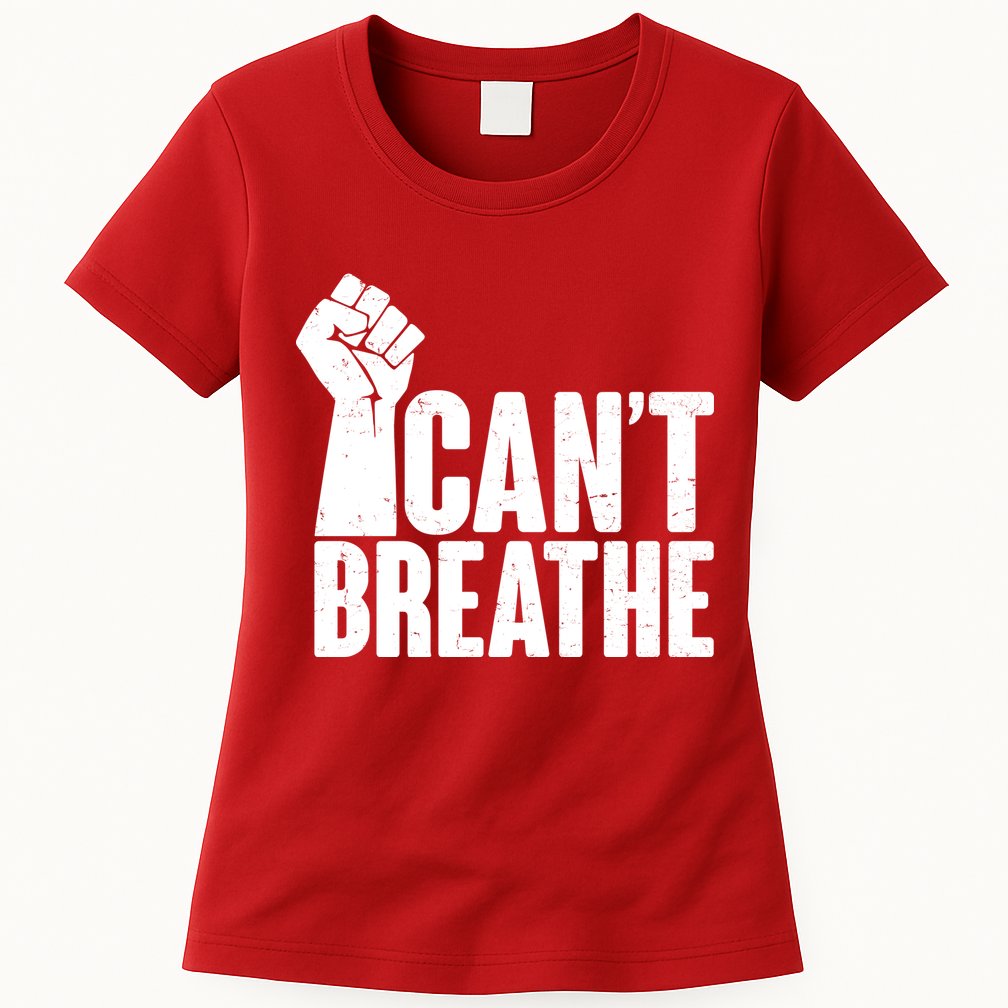 I Can't Breathe Protest Fist George Floyd Womens T-Shirt