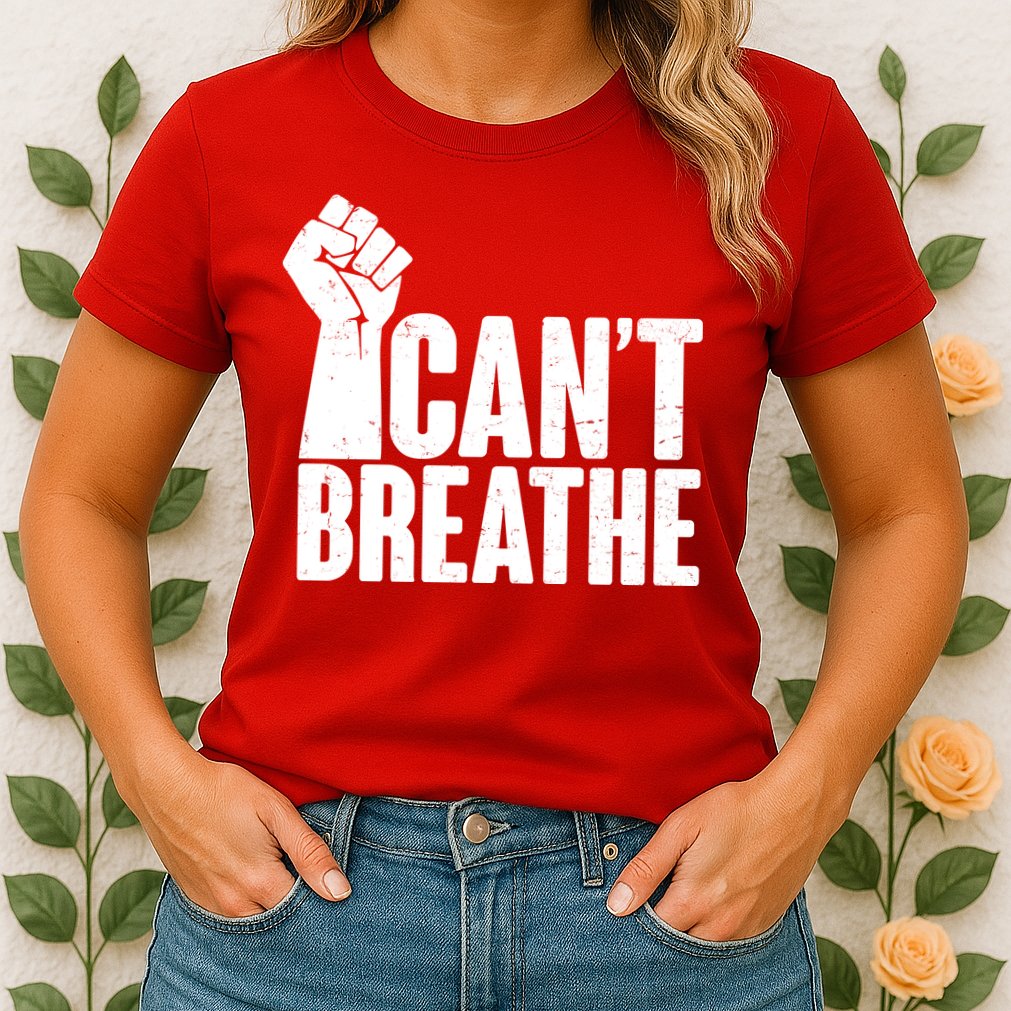 I Can't Breathe Protest Fist George Floyd Womens T-Shirt