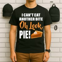 I Can't Eat Another Bite Oh Look PIE! T-Shirt