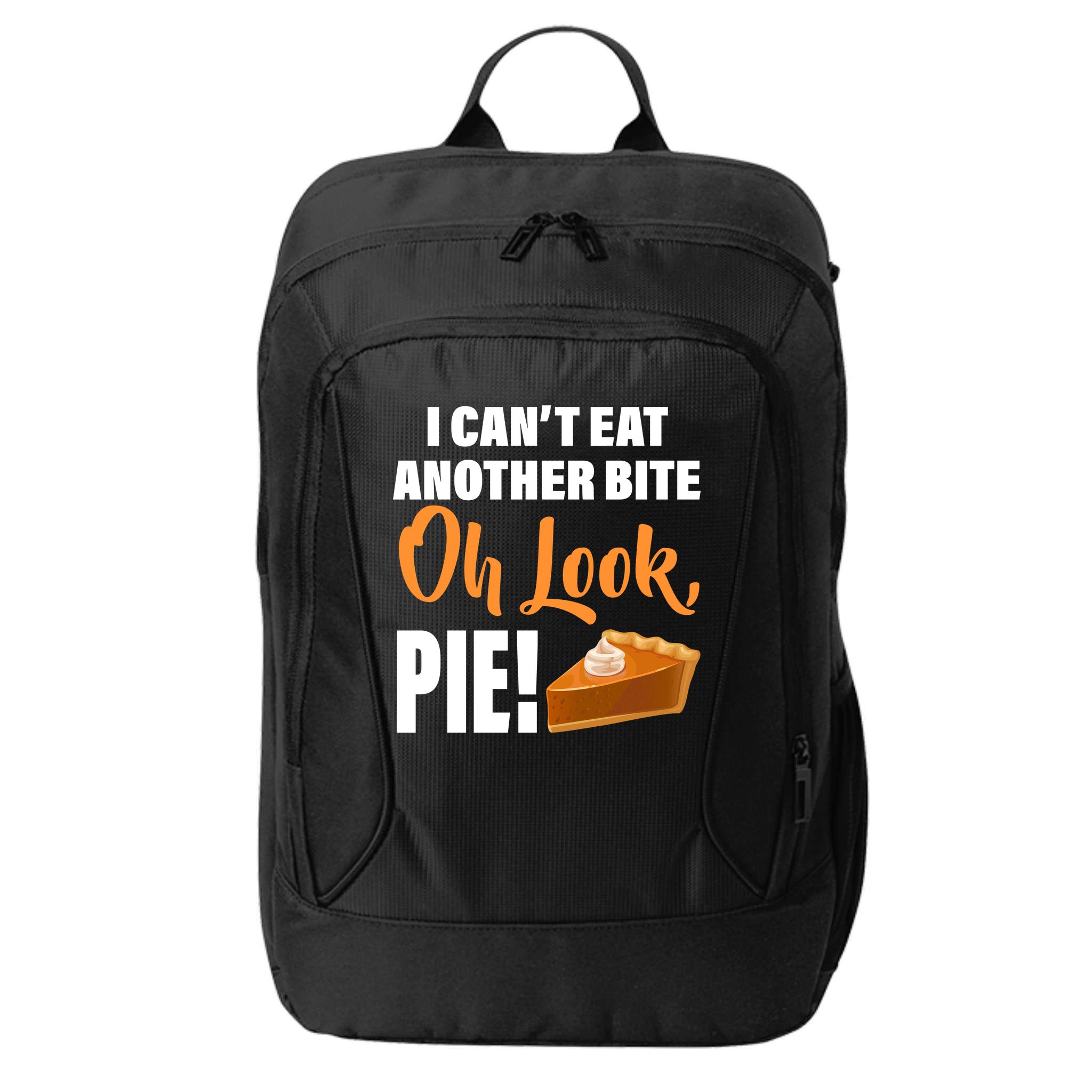 I Can't Eat Another Bite Oh Look PIE! City Backpack