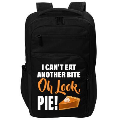 I Can't Eat Another Bite Oh Look PIE! Impact Tech Backpack