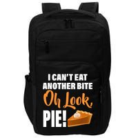 I Can't Eat Another Bite Oh Look PIE! Impact Tech Backpack