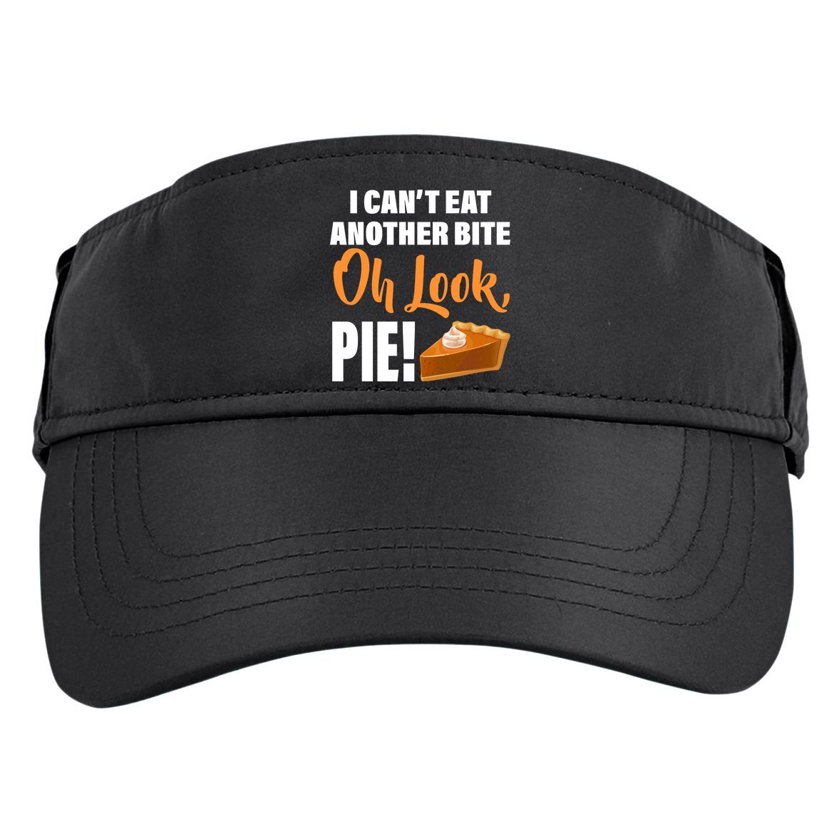 I Can't Eat Another Bite Oh Look PIE! Adult Drive Performance Visor