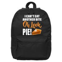 I Can't Eat Another Bite Oh Look PIE! 16 in Basic Backpack