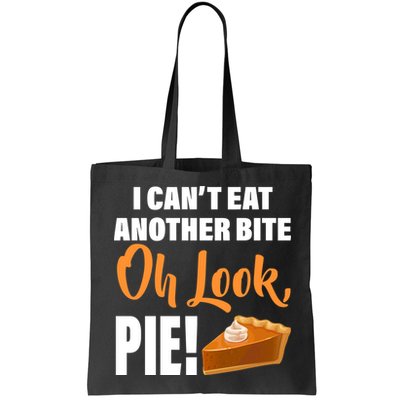 I Can't Eat Another Bite Oh Look PIE! Bag