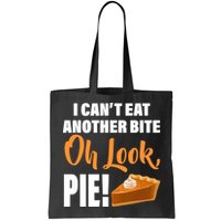 I Can't Eat Another Bite Oh Look PIE! Bag