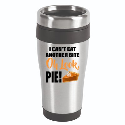 I Can't Eat Another Bite Oh Look PIE! 16oz Travel Tumbler