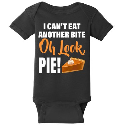 I Can't Eat Another Bite Oh Look PIE! Baby Bodysuit