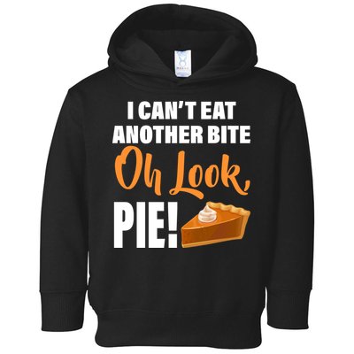 I Can't Eat Another Bite Oh Look PIE! Toddler Hoodie