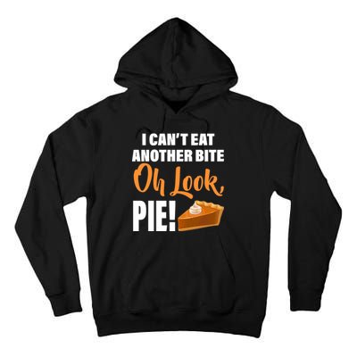 I Can't Eat Another Bite Oh Look PIE! Tall Hoodie